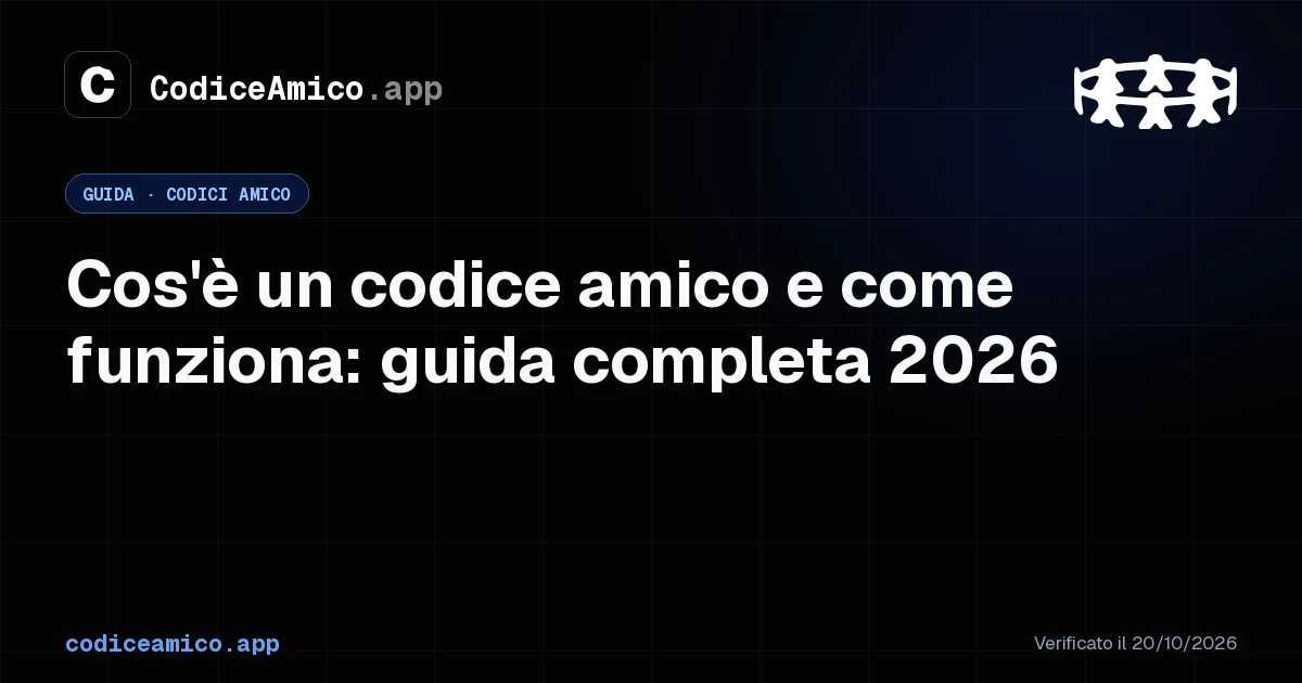 Immagine per Cos'è un codice amico e come funziona: guida 2026 con esempi